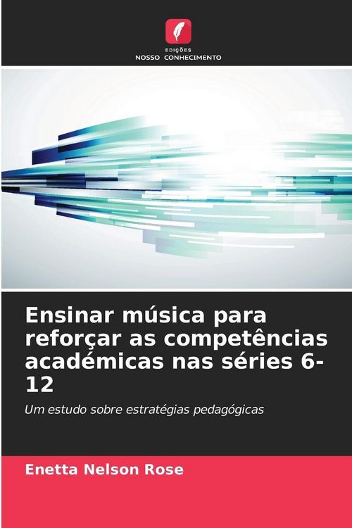 Produktbild: Ensinar m&uacute;sica para refor&ccedil;ar as compet&ecirc;ncias acad&eacute;micas nas s&eacute;ries 6-12