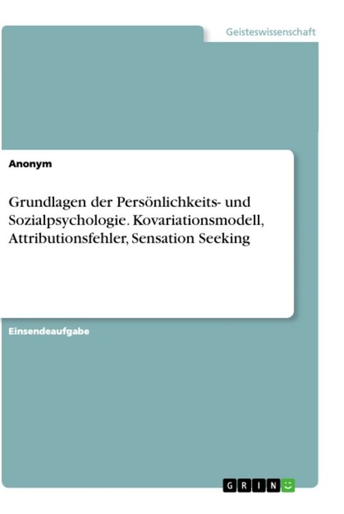 Produktbild: Grundlagen der Pers&ouml;nlichkeits- und Sozialpsychologie. Kovariationsmodell, Attributionsfehler, Sensation Seeking