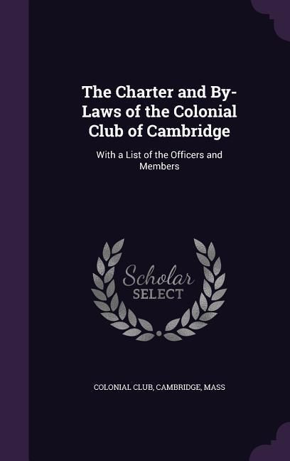 Produktbild: The Charter and By-Laws of the Colonial Club of Cambridge