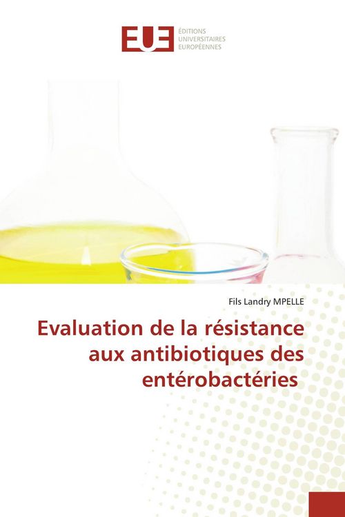 Produktbild: Evaluation de la r&eacute;sistance aux antibiotiques des ent&eacute;robact&eacute;ries
