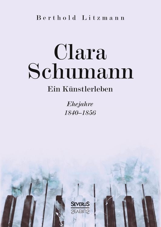 Produktbild: Clara Schumann. Ein K&uuml;nstlerleben