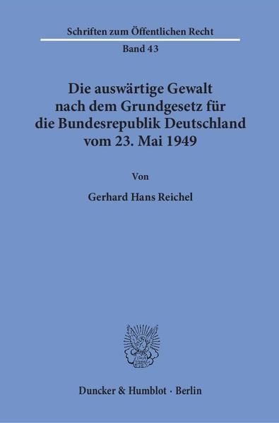 Produktbild: Die ausw&auml;rtige Gewalt nach dem Grundgesetz f&uuml;r die Bundesrepublik Deutschland vom 23. Mai 1949.
