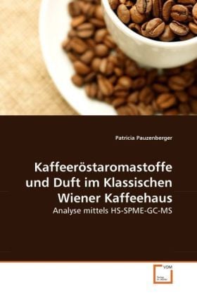 Produktbild: Pauzenberger, P: Kaffeer&ouml;staromastoffe und Duft im Klassisch