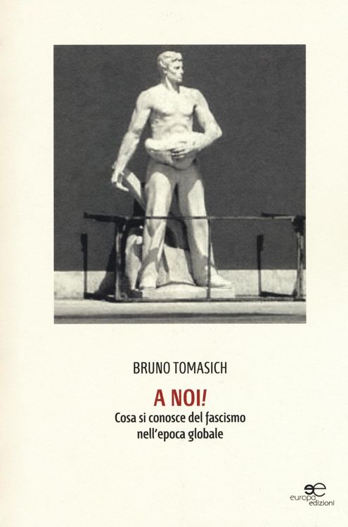 Produktbild: A noi! Cosa si conosce del fascismo nell'epoca globale