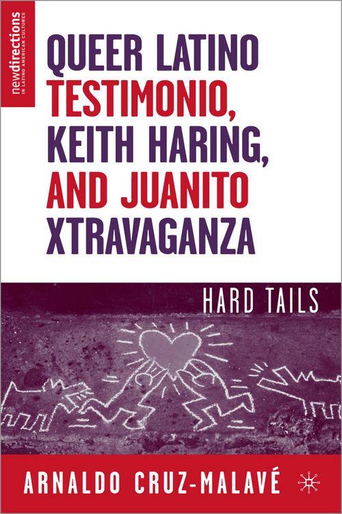 Produktbild: Queer Latino Testimonio, Keith Haring, and Juanito Xtravaganza