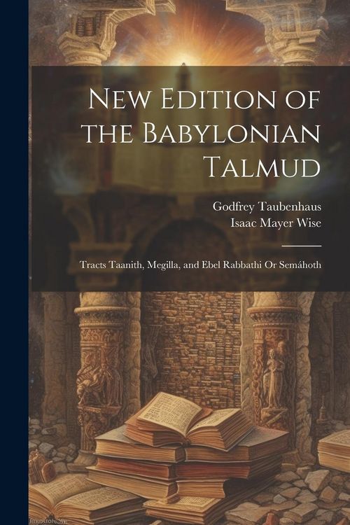 Produktbild: New Edition of the Babylonian Talmud: Tracts Taanith, Megilla, and Ebel Rabbathi Or Sem&aacute;hoth