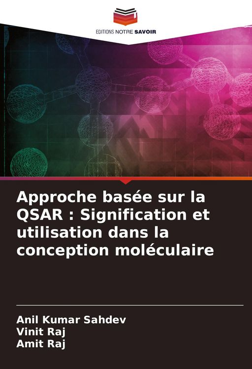Produktbild: Approche bas&eacute;e sur la QSAR : Signification et utilisation dans la conception mol&eacute;culaire