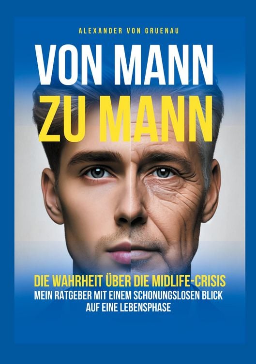 Produktbild: Von Mann zu Mann - Die Wahrheit &uuml;ber M&auml;nner in der Midlife-Crisis