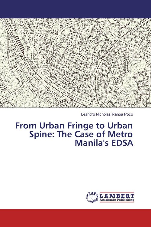 Produktbild: From Urban Fringe to Urban Spine: The Case of Metro Manila's EDSA