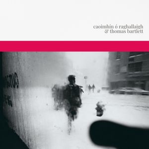 Produktbild: Caoimh&iexcl;n O Raghallaigh & Thomas Bartlett