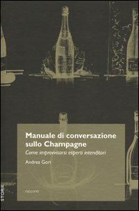 Produktbild: Manuale di conversazione sullo champagne. Come improvvisarsi esperti intenditori