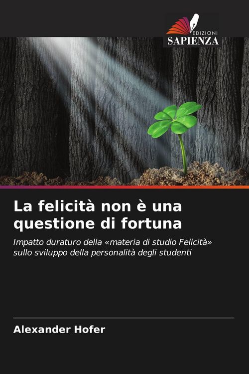 Produktbild: La felicit&agrave; non &egrave; una questione di fortuna