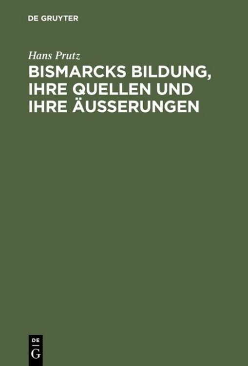 Produktbild: Bismarcks Bildung, ihre Quellen und ihre &Auml;u&szlig;erungen