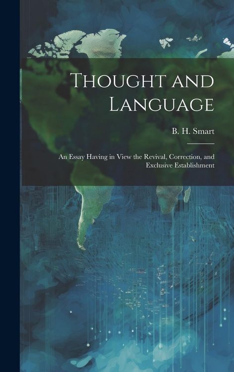Produktbild: Thought and Language: An Essay Having in View the Revival, Correction, and Exclusive Establishment