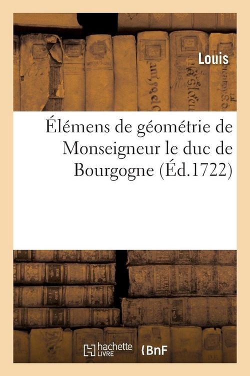 Produktbild: &Eacute;l&eacute;mens de g&eacute;om&eacute;trie de Monseigneur le duc de Bourgogne