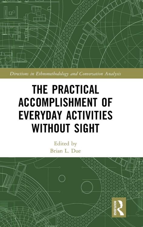 Produktbild: The Practical Accomplishment of Everyday Activities Without Sight