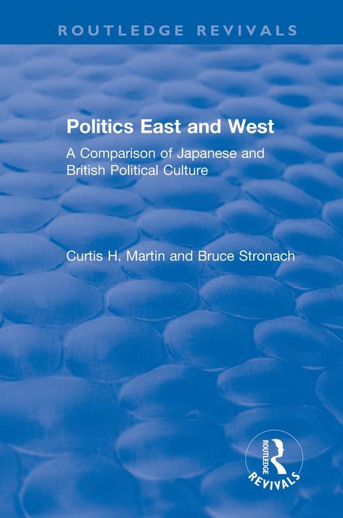 Produktbild: Politics East and West: A Comparison of Japanese and British Political Culture
