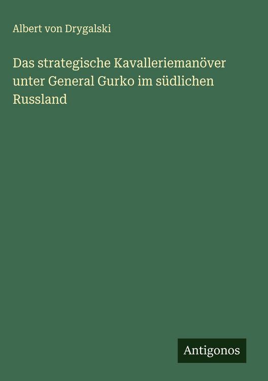 Produktbild: Das strategische Kavallerieman&ouml;ver unter General Gurko im s&uuml;dlichen Russland