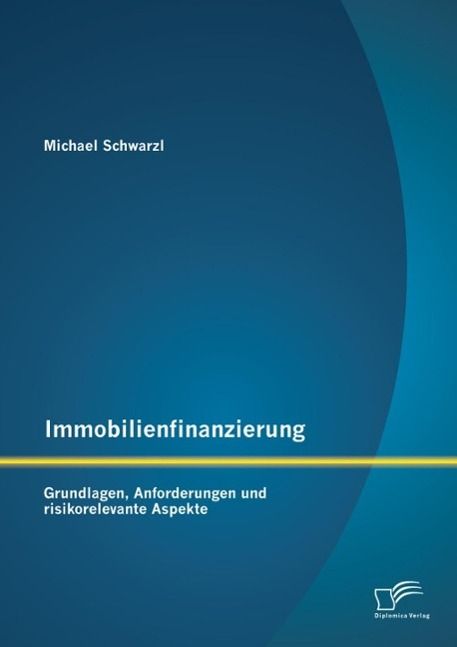 Produktbild: Immobilienfinanzierung: Grundlagen, Anforderungen und risikorelevante Aspekte