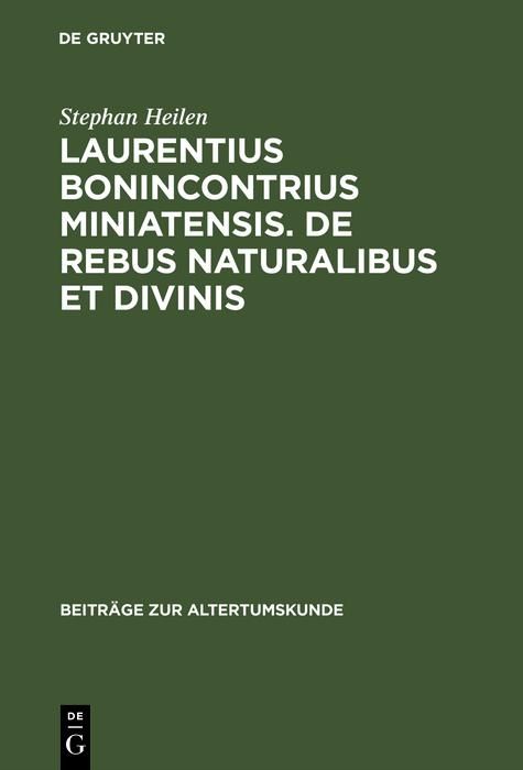 Produktbild: Laurentius Bonincontrius Miniatensis. De rebus naturalibus et divinis