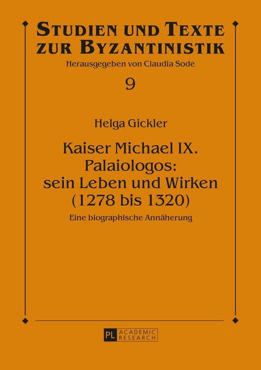 Produktbild: Kaiser Michael IX. Palaiologos: sein Leben und Wirken (1278 bis 1320)