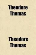 Produktbild: Theodore Thomas, a Musical Autobiography (Volume 1)