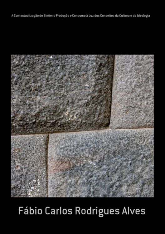Produktbild: A Contextualiza&ccedil;&atilde;o Do Bin&ocirc;mio Produ&ccedil;&atilde;o E Consumo &Agrave; Luz Dos Conceitos Da Cultura E Da Ideologia