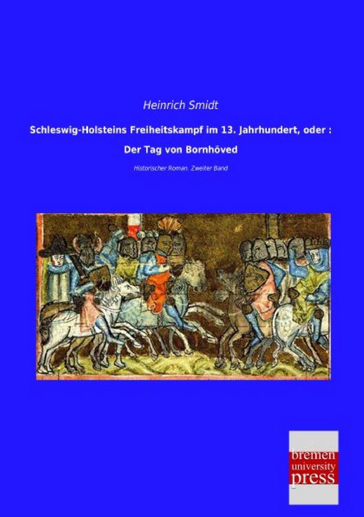 Produktbild: Schleswig-Holsteins Freiheitskampf im 13. Jahrhundert, oder : Der Tag von Bornh&ouml;ved