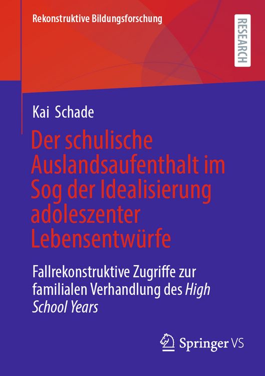 Produktbild: Der schulische Auslandsaufenthalt im Sog der Idealisierung adoleszenter Lebensentw&uuml;rfe