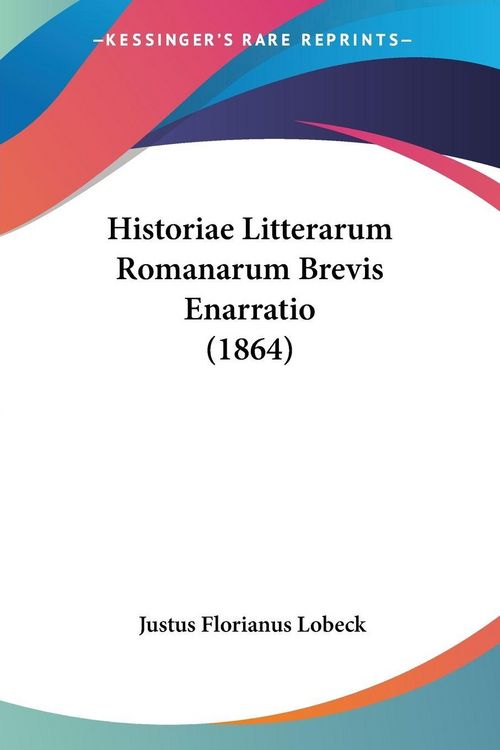 Produktbild: Historiae Litterarum Romanarum Brevis Enarratio (1864)