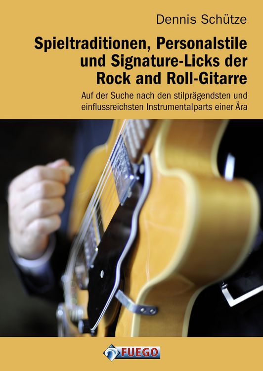 Produktbild: Spieltraditionen, Personalstile und Signature-Licks der Rock and Roll-Gitarre