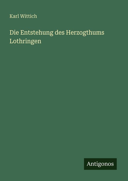 Produktbild: Die Entstehung des Herzogthums Lothringen