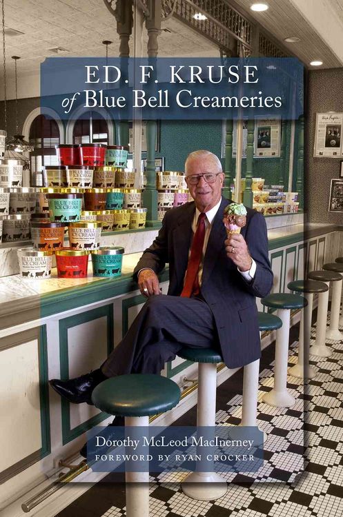 Produktbild: Macinerney, D: Ed. F. Kruse of Blue Bell Creameries