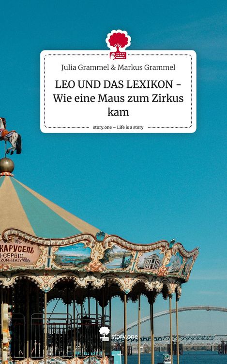 Produktbild: LEO UND DAS LEXIKON - Wie eine Maus zum Zirkus kam. Life is a Story - story.one