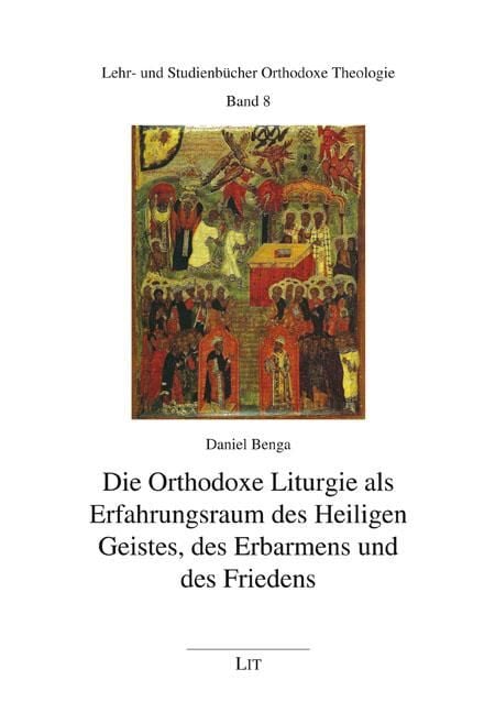 Produktbild: Die Orthodoxe Liturgie als Erfahrungsraum des Heiligen Geistes, des Erbarmens und des Friedens