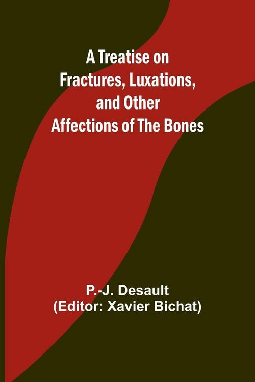 Produktbild: A Treatise on Fractures, Luxations, and Other Affections of the Bones