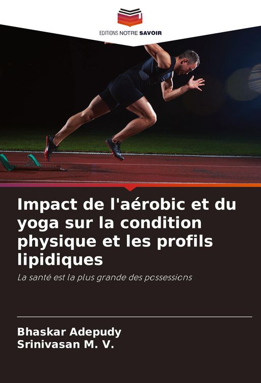 Produktbild: Impact de l'a&eacute;robic et du yoga sur la condition physique et les profils lipidiques