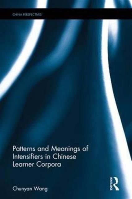 Produktbild: Patterns and Meanings of Intensifiers in Chinese Learner Corpora