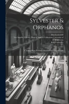 Produktbild: Sylvester & Orphanos: Catalog of an Exhibit, October-December 1990