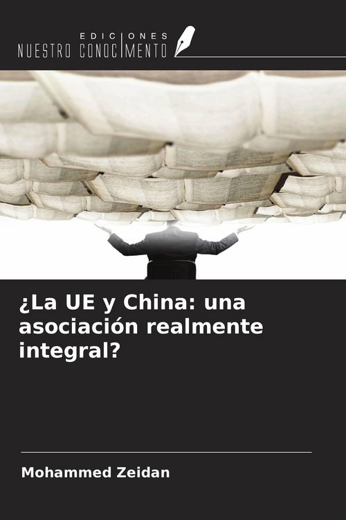 Produktbild: &iquest;La UE y China: una asociaci&oacute;n realmente integral?