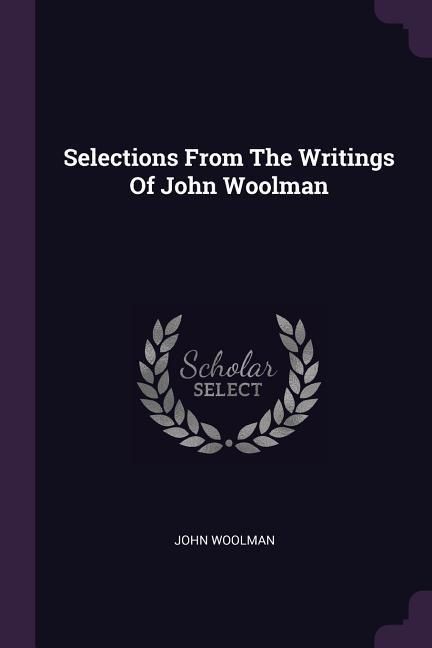 Produktbild: Selections From The Writings Of John Woolman