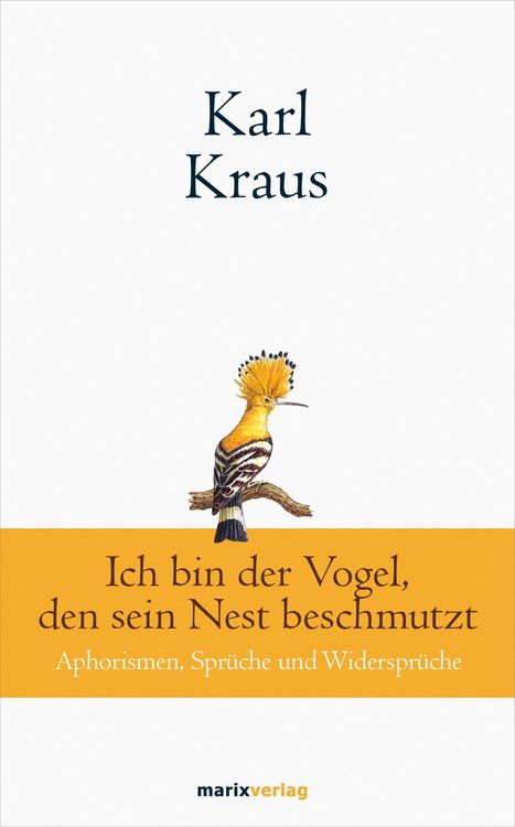 Produktbild: Karl Kraus: Ich bin der Vogel, den sein Nest beschmutzt