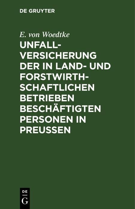 Produktbild: Unfallversicherung der in land- und forstwirthschaftlichen Betrieben besch&auml;ftigten Personen in Preu&szlig;en