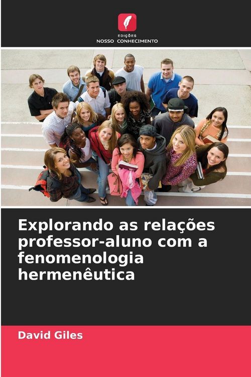 Produktbild: Explorando as rela&ccedil;&otilde;es professor-aluno com a fenomenologia hermen&ecirc;utica