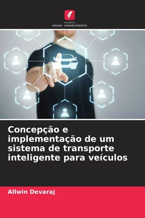 Produktbild: Concep&ccedil;&atilde;o e implementa&ccedil;&atilde;o de um sistema de transporte inteligente para ve&iacute;culos