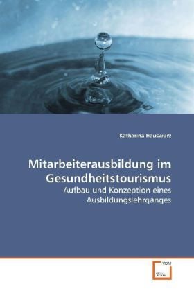 Produktbild: Hauswurz, K: Mitarbeiterausbildung im Gesundheitstourismus