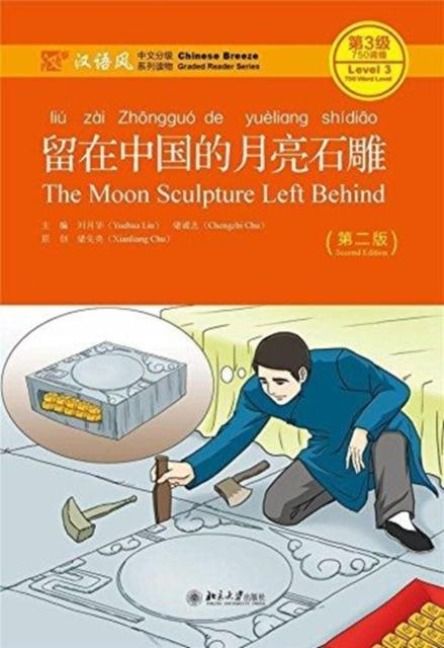 Produktbild: The Moon Sculpture Left Behind - Chinese Breeze Graded Reader, Level 3: 750 Words Level