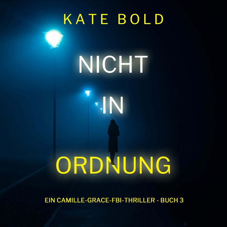Produktbild: Nicht in ordnung (Ein Camille-Grace-FBI-Thriller - Buch 3)