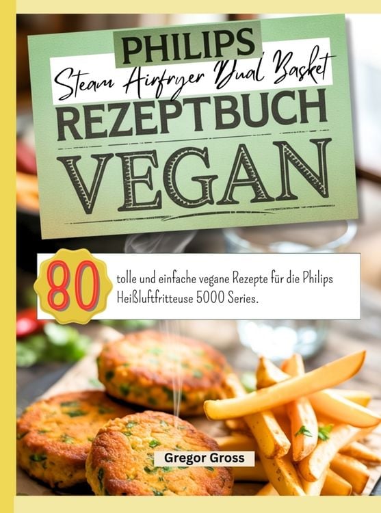 Produktbild: Philips Steam Airfryer Dual Basket Rezeptbuch Vegan