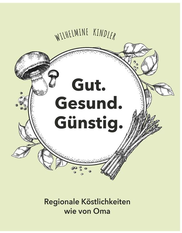 Produktbild: Gut. Gesund. G&uuml;nstig. - Regionale K&ouml;stlichkeiten wie von Oma